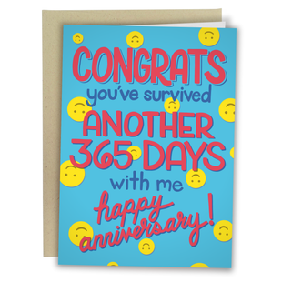 Congrats You Survived Another 365 Days With Me - Funny Anniversary Card