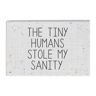 Home Decor - Tiny Humans Stole My Sanity