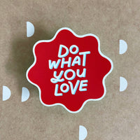 Do What You Love Sticker | Durable Stickers, Self-Love Quote