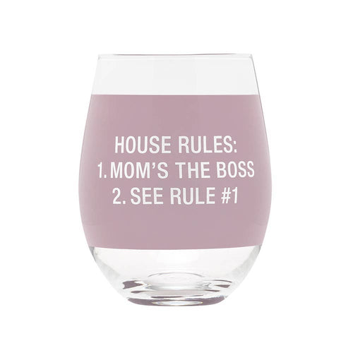 House Rules: Mom’s The Boss - Mother’s Day Wine Glass