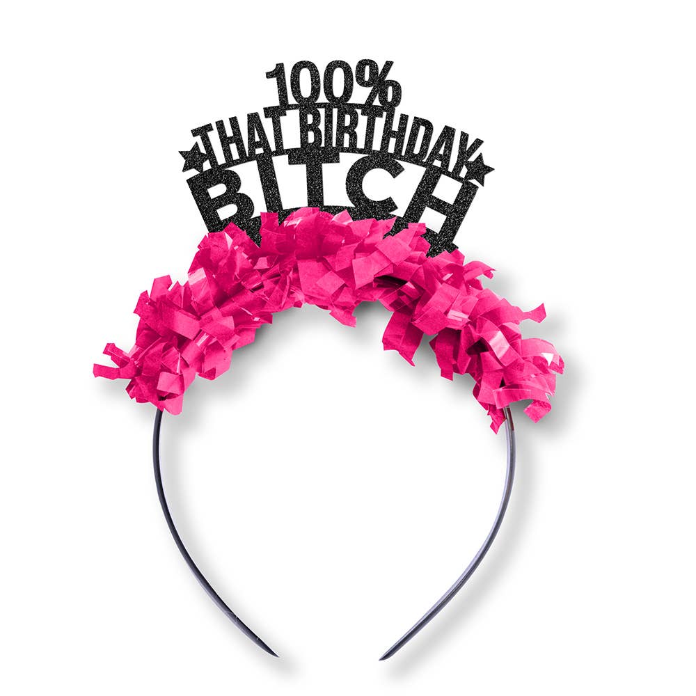 100% That Birthday Bitch Party Headband Crown