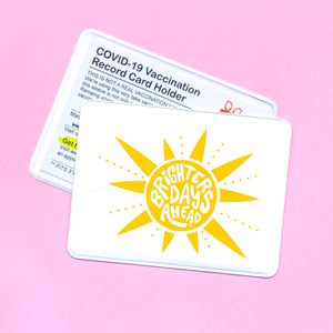 SALE! - Brighter Days Ahead Vaccination Card Case/Holder
