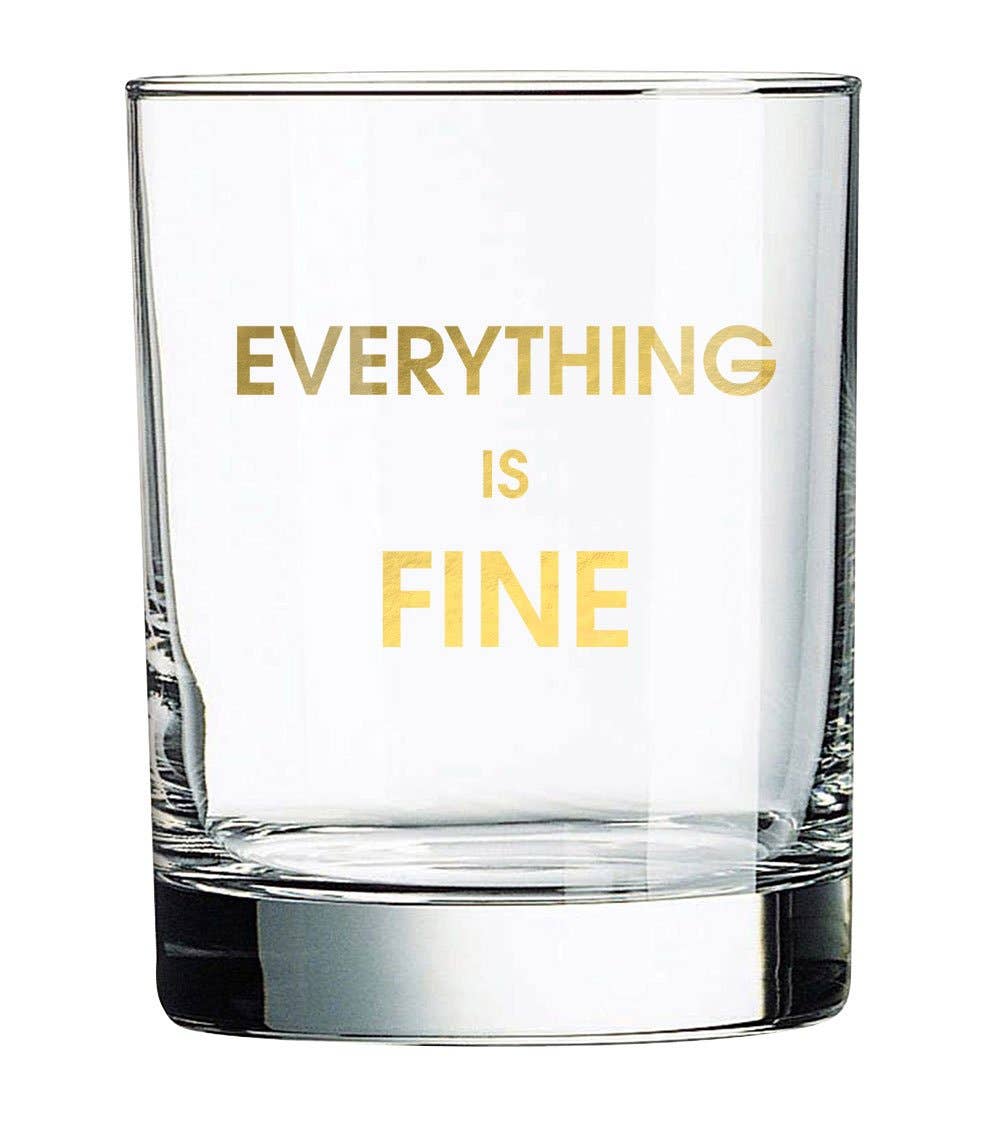 Everything is Fine - Rocks Glass