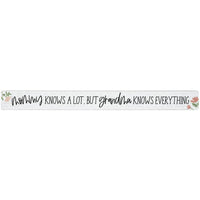 Home Decor - Mommy Knows a Lot, But Grandma Knows Everything - Shelf Sign