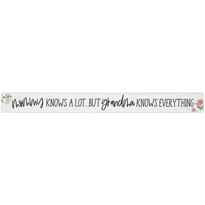 Home Decor - Mommy Knows a Lot, But Grandma Knows Everything - Shelf Sign
