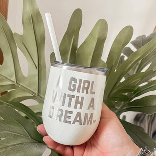 A Girl with a Dream - Stainless Stemless WIne Tumbler