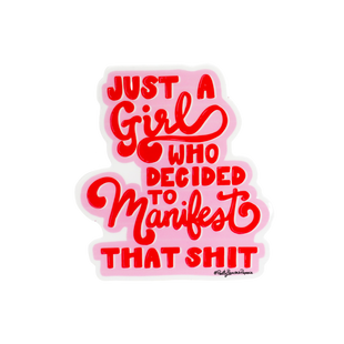 Just a Girl Who Decided to Manifest Sticker