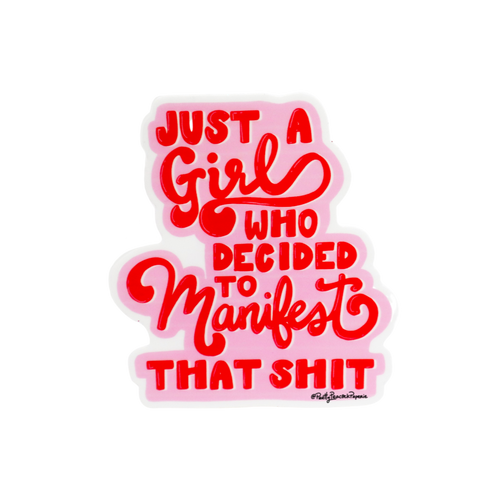 Just a Girl Who Decided to Manifest Sticker