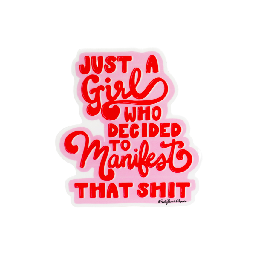 Just a Girl Who Decided to Manifest Sticker