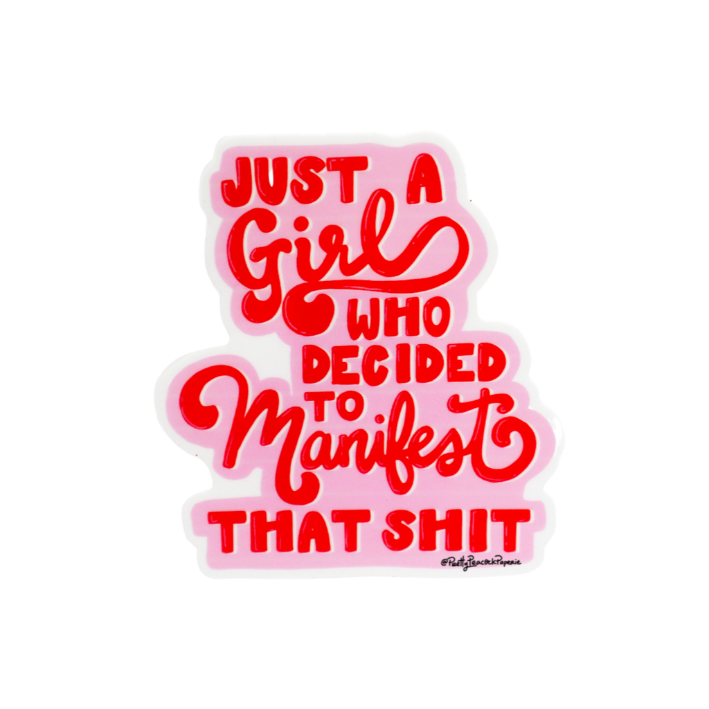 Just a Girl Who Decided to Manifest Sticker