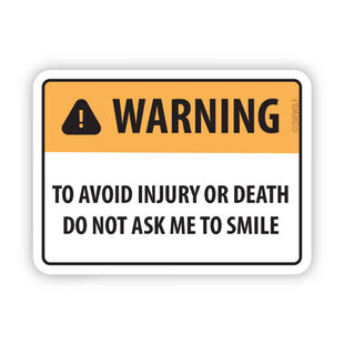 Don't Ask Me to Smile Warning Sticker