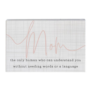 Home Decor - Mom The Only Human Who Can Understand You... - Great Mom gift!