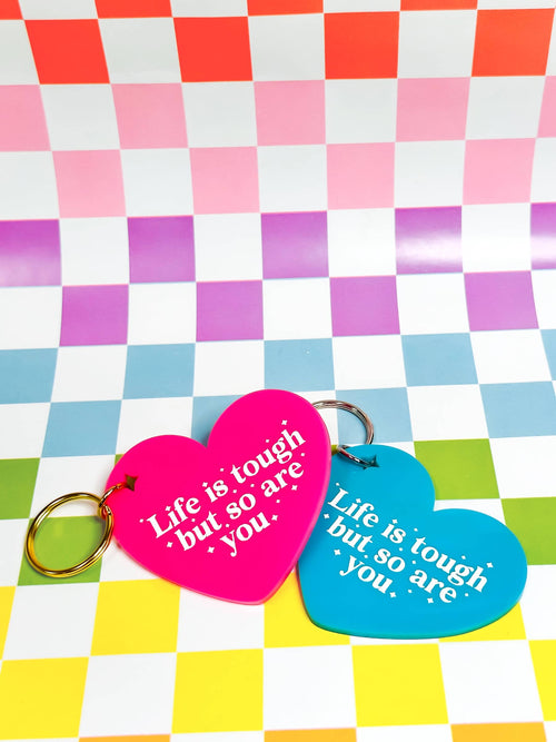 Life is Tough But So Are You - Laser Engraved and Hand Painted Keychain