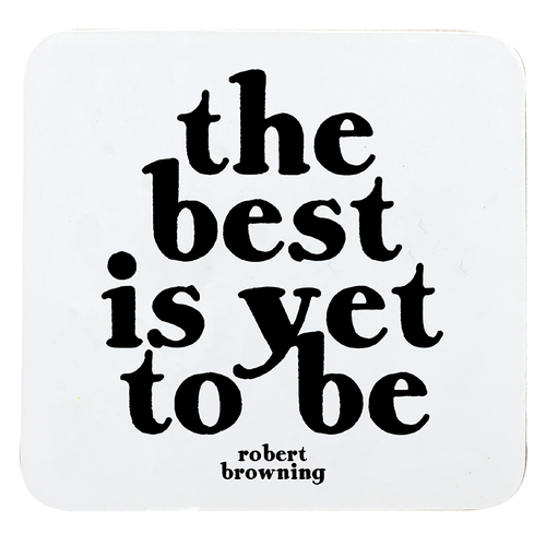 Best Is Yet To Be - Square Coaster