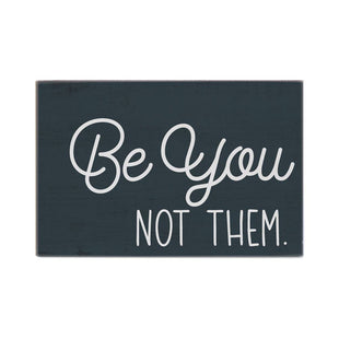 Home Decor - Be You, Not Them - Motivational Room Decor