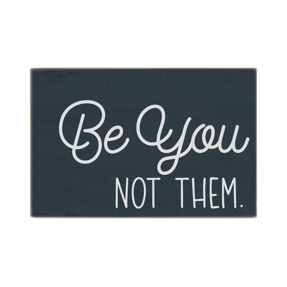 Home Decor - Be You, Not Them - Teenage Room Decor - Motivational Sign