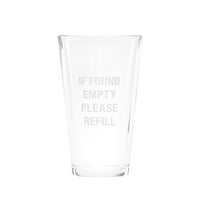 If Found Empty, Please Refill - Pint Glass