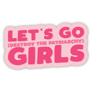 Let's Go Girls - Feminist Sticker