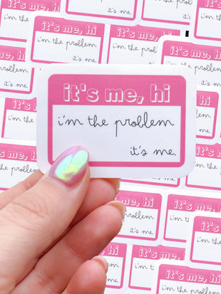 It's Me Hi, I'm the Problem It's Me- Pink - Taylor Swift Anti-Hero Sticker