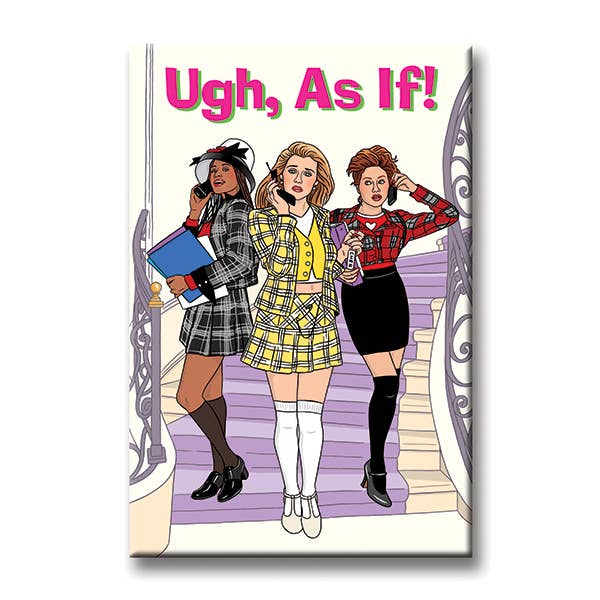 Ugh, As If! Clueless Movie Magnet