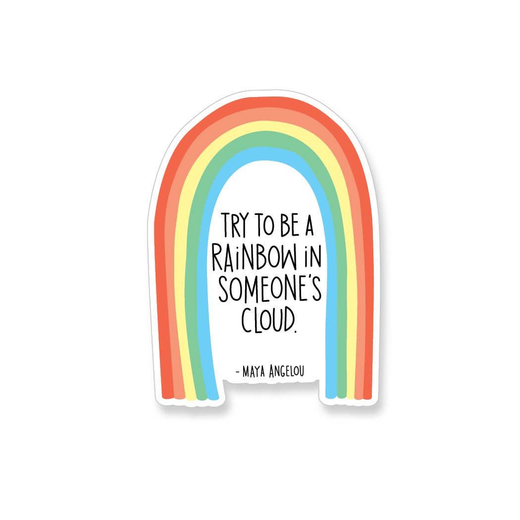 Maya Angelou Rainbow In Someone's Cloud Vinyl Sticker