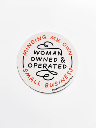 Minding My Own Woman Owned & Operated Small Business Sticker