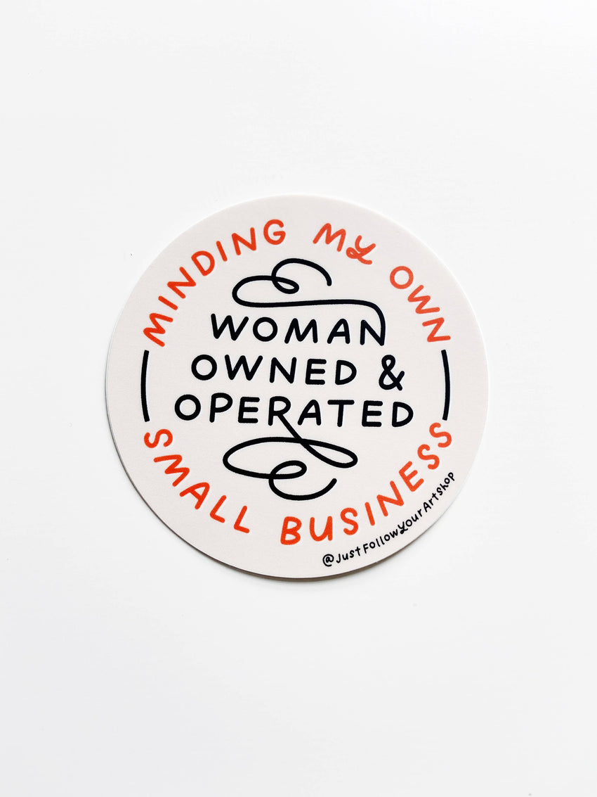 Minding My Own Woman Owned & Operated Small Business Sticker