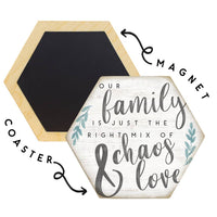 Our Family Perfect Mix Of Chaos & Love - Magnet Coaster