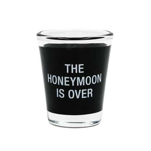 Honeymoon is Over - Shot Glass