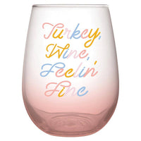 SALE! Turkey, Wine, Feelin Fine- 20oz Stemless - Thanksgiving Wine Glass