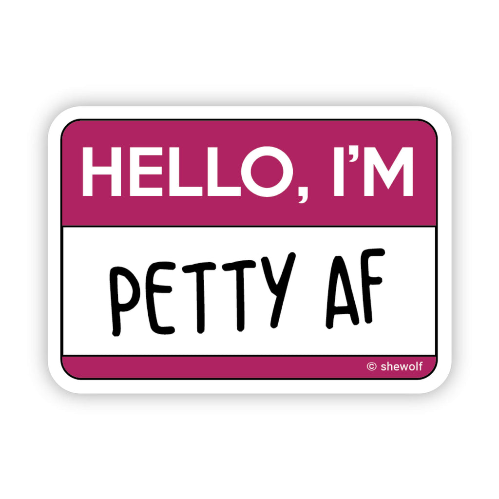 Hello I'm Petty as Fuck Sticker | Funny Nametag School Decal