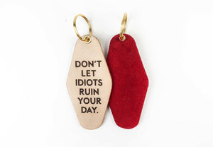 DON’T LET IDIOTS RUIN YOUR DAY Leather & Velvet Keychain