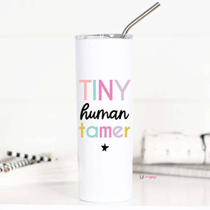 Tiny Human Tamer Teacher Stainless Tall Travel Cup