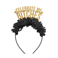 SALE! Celebrate Me Bitches - Fun, Sweary Crown