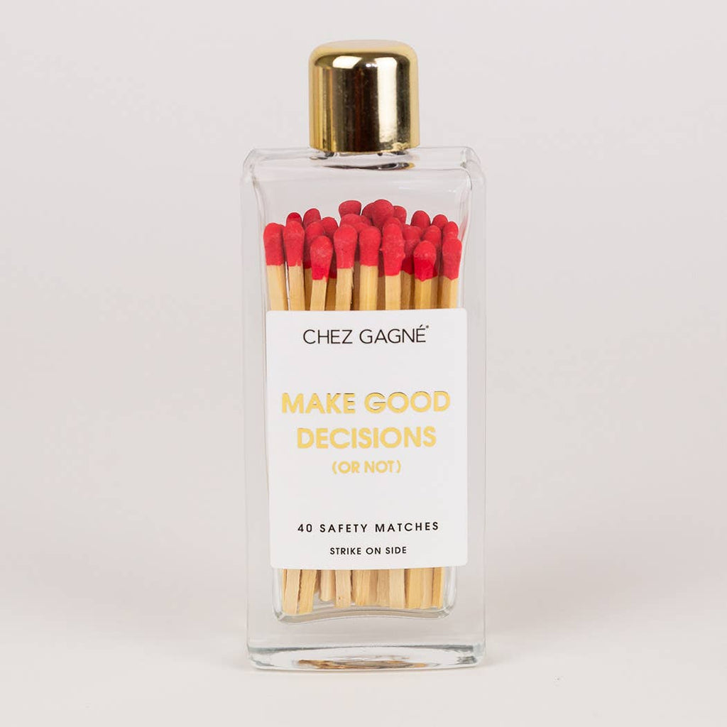 Chez Gagné - Make Good Decisions - Glass Bottle Matches