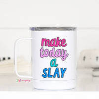 Make Today a Slay Travel Cup with Handle