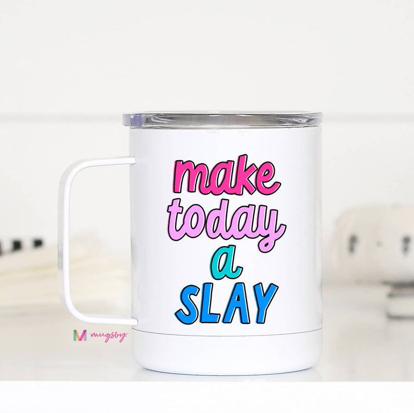 Make Today a Slay Travel Cup with Handle