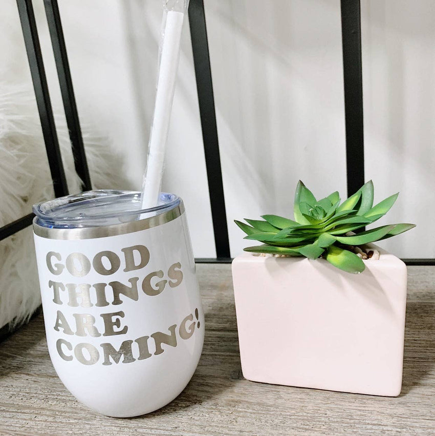 Good Things are Coming Stainless Wine Tumbler