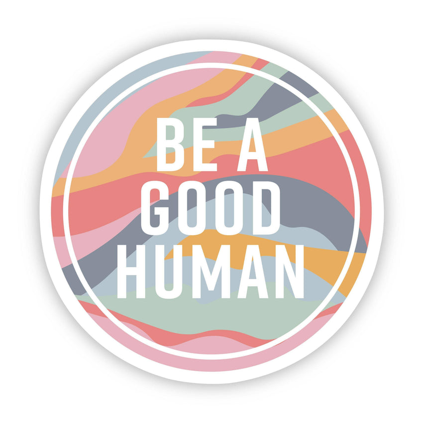 Be A Good Human - Decorative Kindle Laptop Water Bottle Sticker