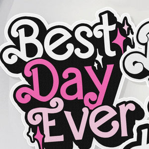 Barbie Movie Quote Sticker - Best Day Ever!