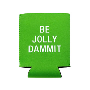 Be Jolly Dammit - Can Cooler Koozie - Funny Holiday Coozie!