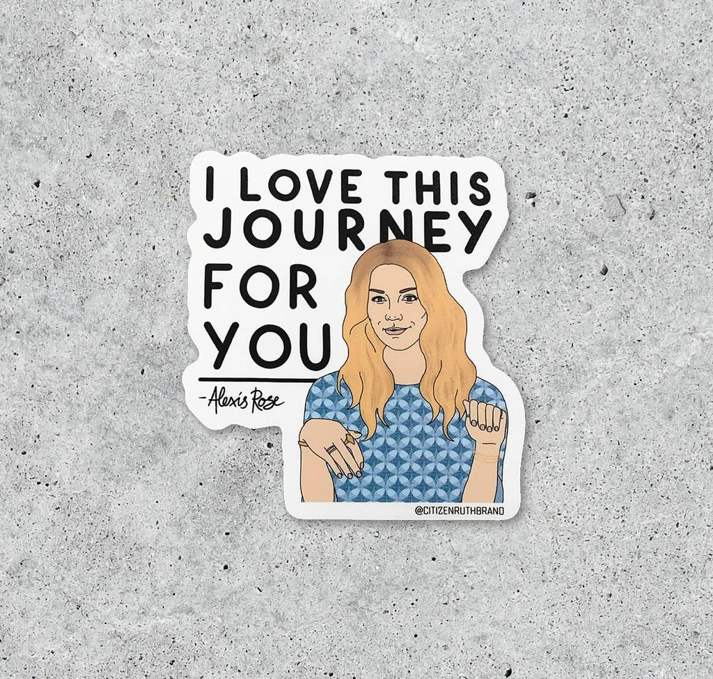 Love this journey - Alexis Sticker - Schitt's Creek Sticker
