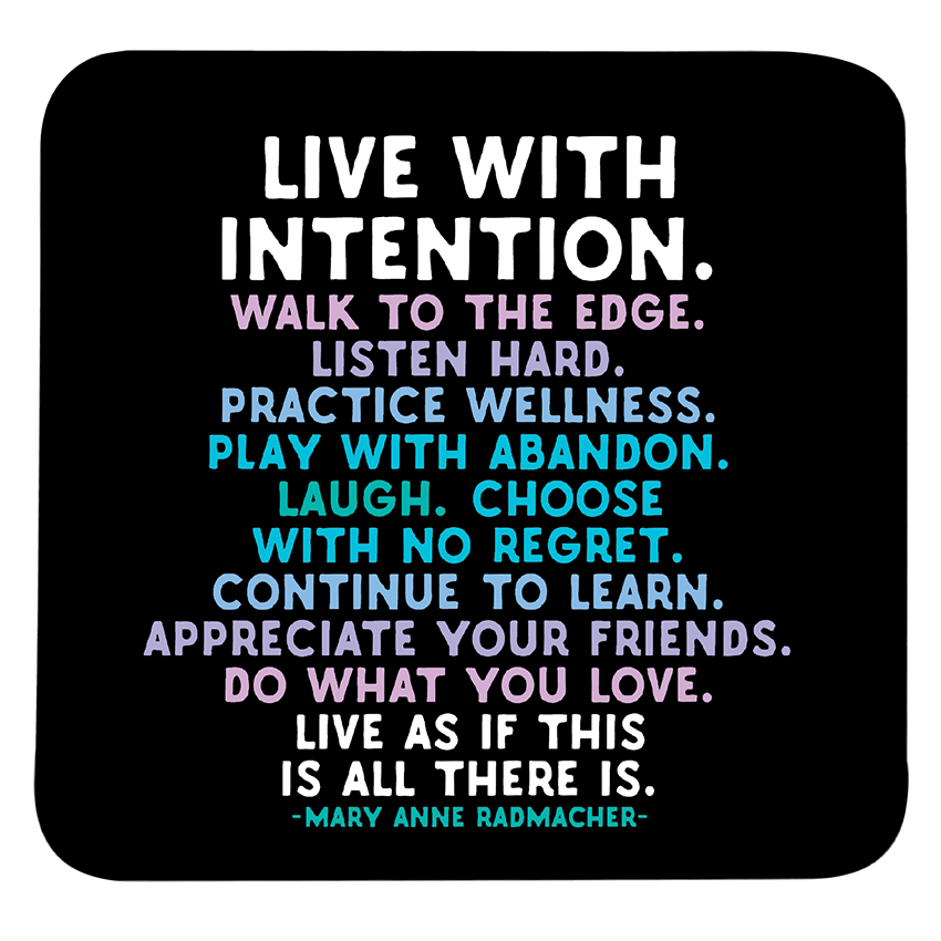 Live With Intention Quote(Mary Anne Radmacher)