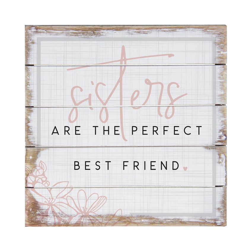 Home Decor - Sisters Are The Perfect Best Friend Sign