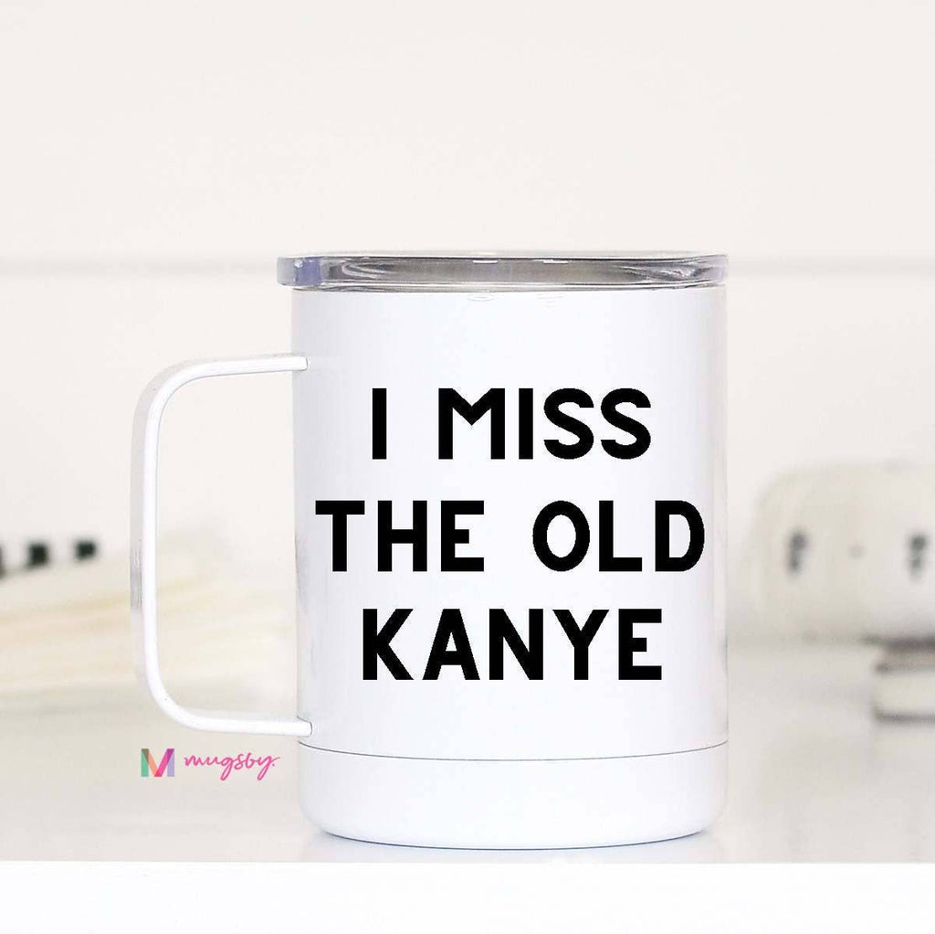 SALE! I Miss the Old Kanye Funny Travel Cup With Handle