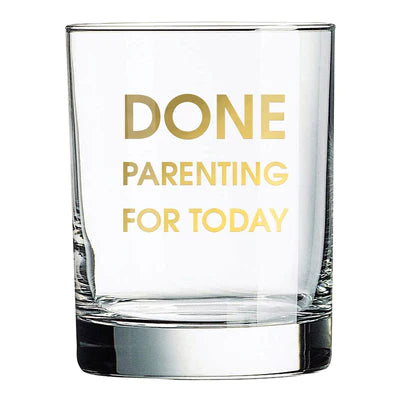 Done Parenting Today Rocks Glass - Fun Parenting Glass