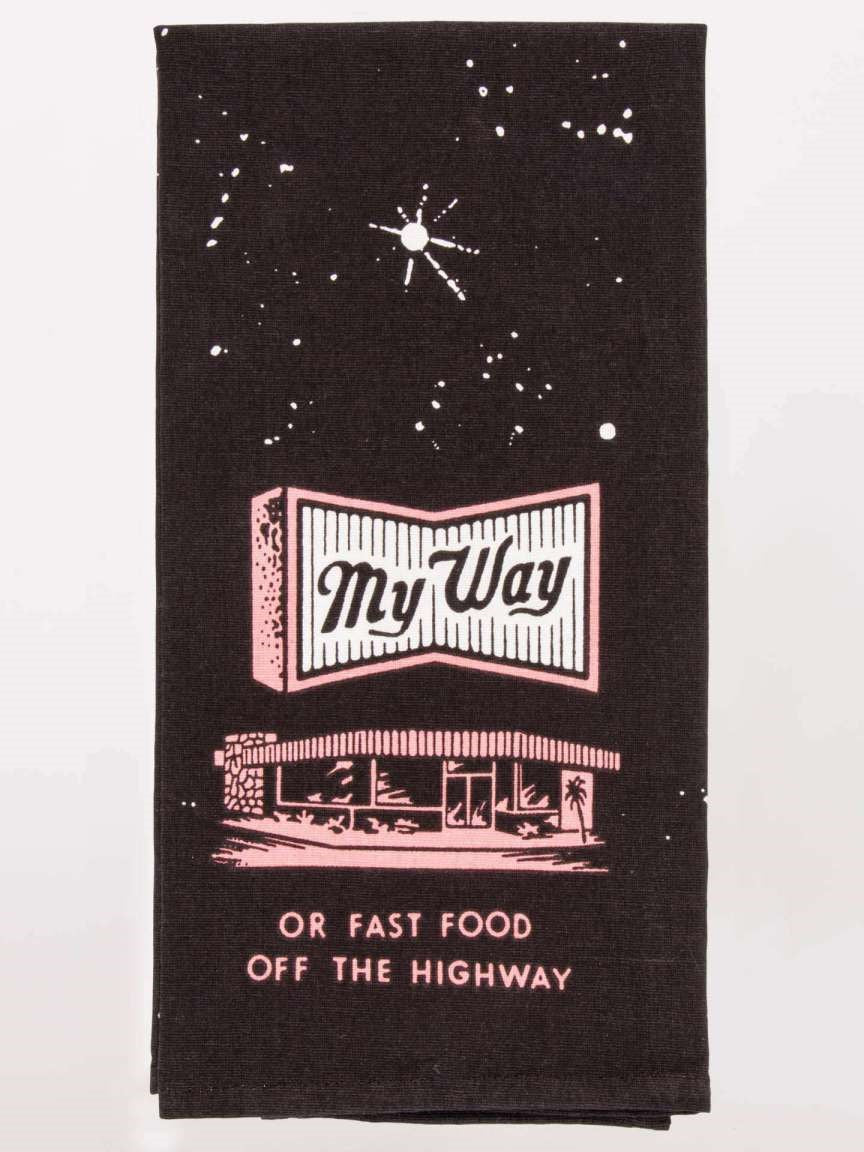 My Way Or the Highway- Towels