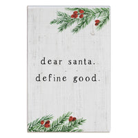 Dear Santa Define Good wooden holiday sign