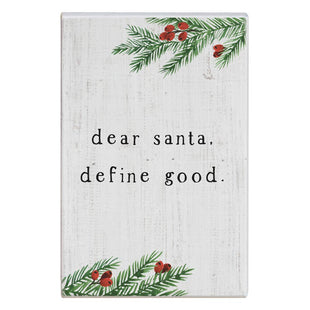 Dear Santa Define Good wooden holiday sign