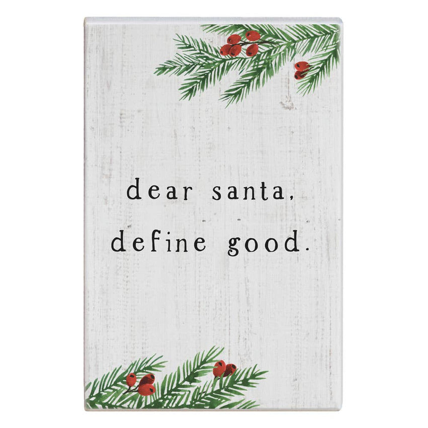 Dear Santa Define Good wooden holiday sign